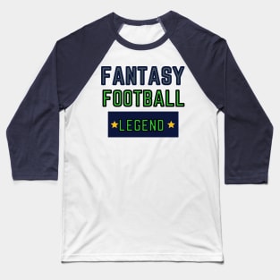 FANTASY FOOTBALL LEGEND Baseball T-Shirt